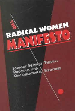 The Radical Women Manifesto: Socialist Feminist Theory, Program and Organizational Structure