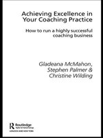 Achieving Excellence in Your Coaching Practice Achieving Excellence in Your Coaching Practice
