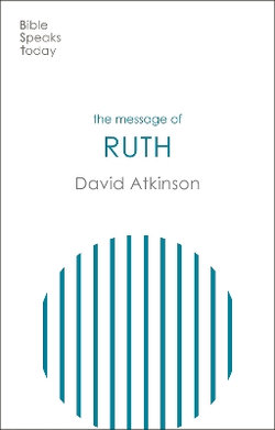 The Message of Ruth The Message of Ruth