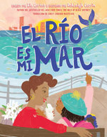 El RÃo Es Mi Mar (the River Is My Ocean) El RÃo Es Mi Mar (the River Is My Ocean)
