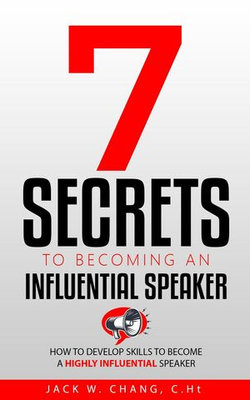 7 Secrets to Becoming an Influential Speaker