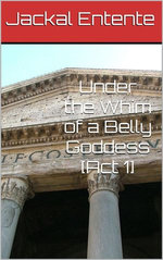 Under the Whim of a Belly Goddess [Act 1]