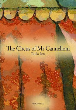 The Circus of Mr Cannelloni The Circus of Mr Cannelloni
