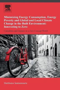 Minimizing Energy Consumption, Energy Poverty and Global and Local Climate Change in the Built Environment: Innovating to Zero