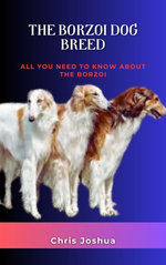 THE BORZOI DOG BREED