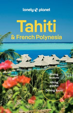 Lonely Planet Tahiti & French Polynesia