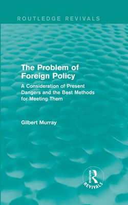 The Problem of Foreign Policy (Routledge Revivals) The Problem of Foreign Policy (Routledge Revivals)