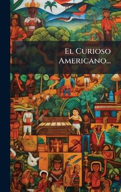 El Curioso Americano...