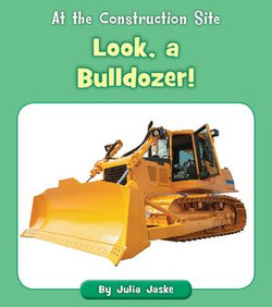 Look, a Bulldozer! Look, a Bulldozer!