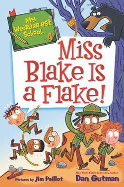 My Weirder-est School : Miss Blake is a Flake!