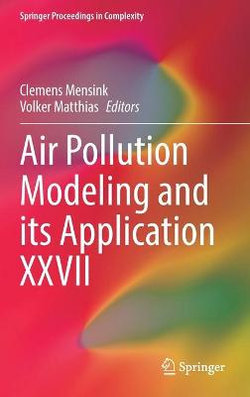 Air Pollution Modeling and Its Application XXVII Air Pollution Modeling and Its Application XXVII