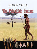 The Paleolithic hunters