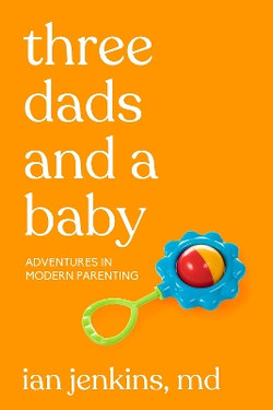 Three Dads and a Baby Three Dads and a Baby