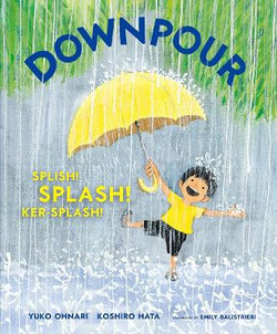 Downpour :  Splish! Splash! Ker-Splash!