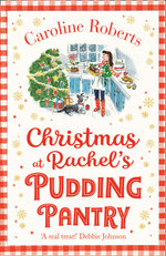 Pudding Pantry : Christmas at Rachel's Pudding Pantry