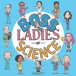 Boss Ladies of Science