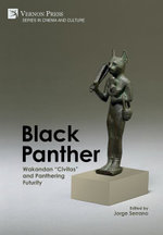 Black Panther: Wakandan Civitas and Panthering Futurity