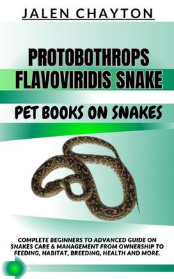 PROTOBOTHROPS FLAVOVIRIDIS SNAKE PET BOOKS ON SNAKES