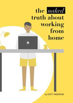 The Naked Truth About Working From Home