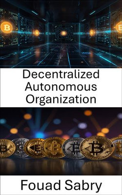 Decentralized Autonomous Organization