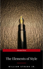 The Elements of Style, Fourth Edition The Elements of Style, Fourth Edition