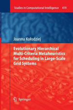 Evolutionary Hierarchical Multi-Criteria Metaheuristics for Scheduling in Large-Scale Grid Systems