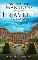 Are There Really Mansions in Heaven?, Second Edition