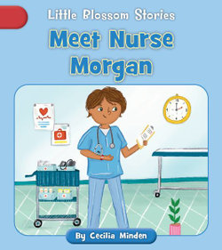 Meet Nurse Morgan