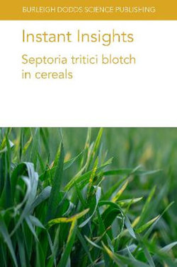 Instant Insights: Septoria Tritici Blotch in Cereals Instant Insights: Septoria Tritici Blotch in Cereals