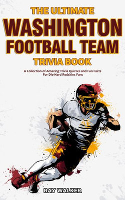 The Ultimate Washington Football Team Trivia Book The Ultimate Washington Football Team Trivia Book