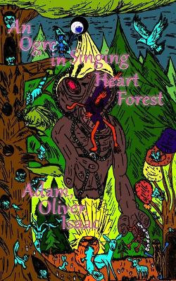An Ogre in Singing Heart Forest An Ogre in Singing Heart Forest