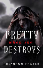 Pretty When She Destroys