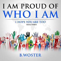 I Am Proud of Who I Am