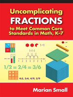 Uncomplicating Fractions to Meet Common Core Standards in Math, K7
