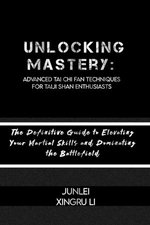 Unlocking Mastery: Advanced Tai Chi Fan Techniques for Taiji Shan Enthusiasts
