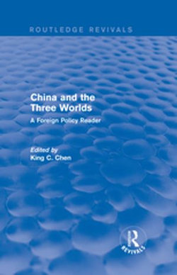 China and the Three Worlds: A Foreign Policy Reader