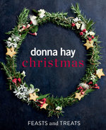 Donna Hay Christmas Feasts and Treats Donna Hay Christmas Feasts and Treats