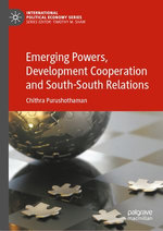 Emerging Powers, Development Cooperation and South-South Relations Emerging Powers, Development Cooperation and South-South Relations