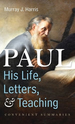 Paul--His Life, Letters, and Teaching