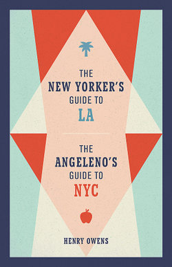 The New Yorker's Guide to LA, The Angeleno's Guide to NYC