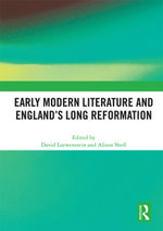 Early Modern Literature and England’s Long Reformation