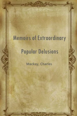 Memoirs Of Extraordinary Popular Delusions