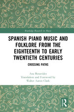 Spanish Piano Music and Folklore from the Eighteenth to Early Twentieth Centuries