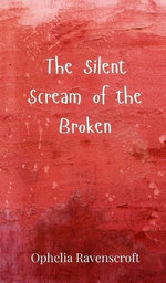 The Silent Scream of the Broken