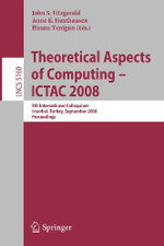 Theoretical Aspects of Computing - ICTAC 2008