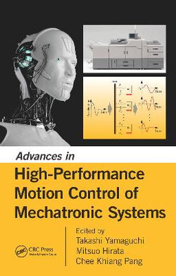 Advances in High-Performance Motion Control of Mechatronic Systems Advances in High-Performance Motion Control of Mechatronic Systems