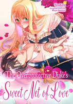 The Overprotective Duke’s Sweet Net of Love