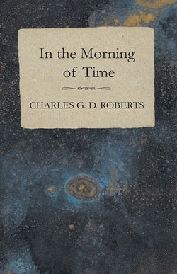 In the Morning of Time