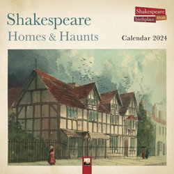 Shakespeare Birthplace Trust: Shakespeare Homes and Haunts Wall Calendar 2024 (Art Calendar) Shakespeare Birthplace Trust: Shakespeare Homes and Haunts Wall Calendar 2024 (Art Calendar)