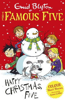 Famous Five Colour Short Stories: Happy Christmas, Five!